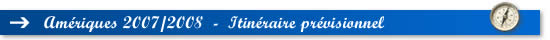 Notre itin�raire pr�visionnel en Am�riques